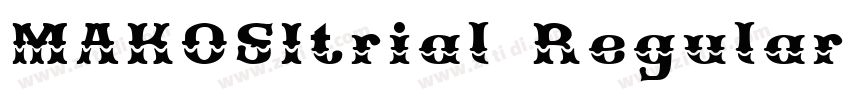 MAKOSItrial Regular字体转换 MAKOSItrial Regular字体转换